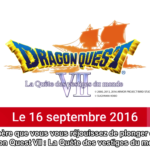Nintendo Direct Dragon Quest VII date de sortie
