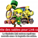 Nintendo Direct Nintendo Direct Hyrule Warriors Legends Baguette des sables